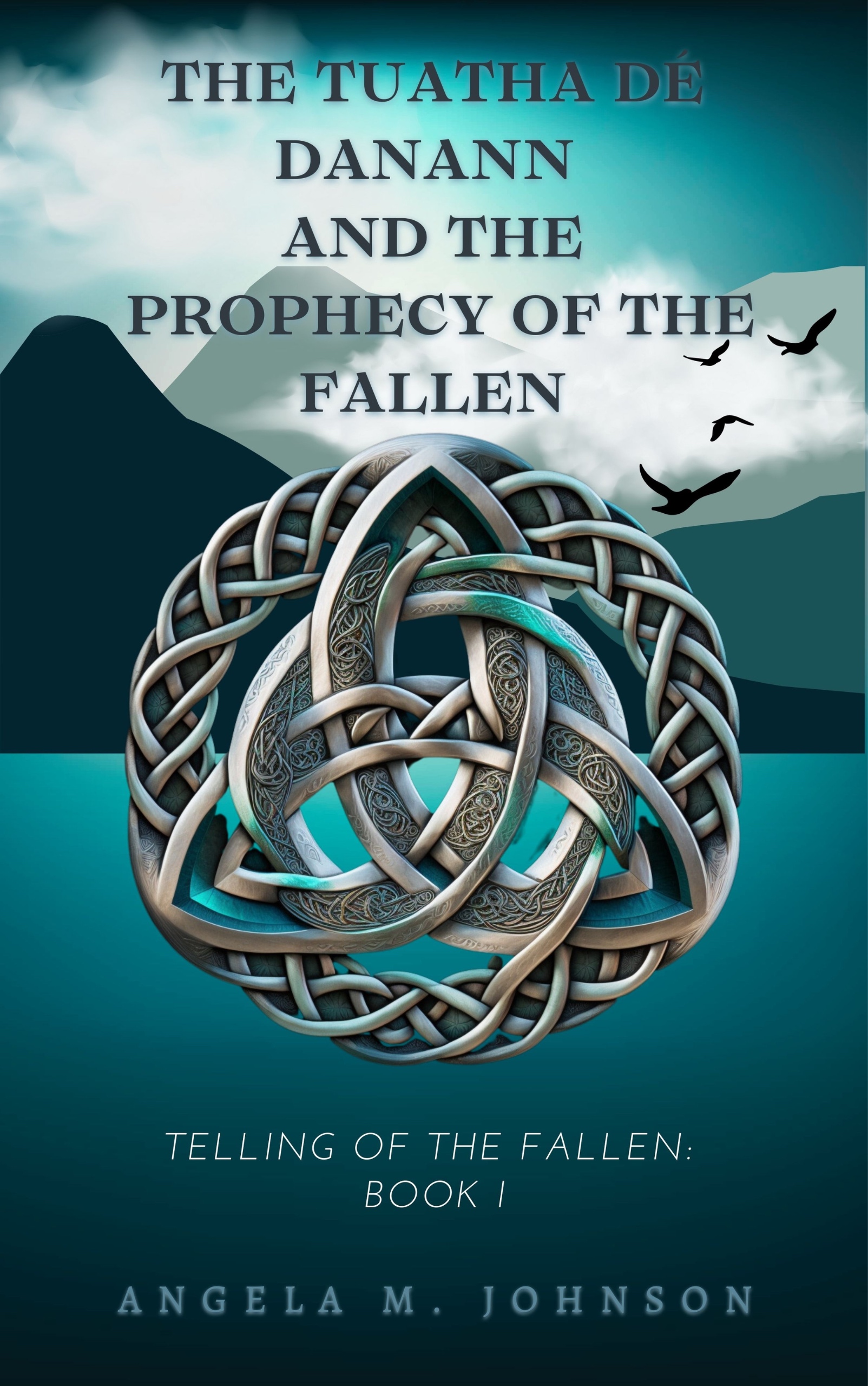 The Tuatha Dé Danann and the Prophecy of the Fallen, Telling of the Fallen Book I cover